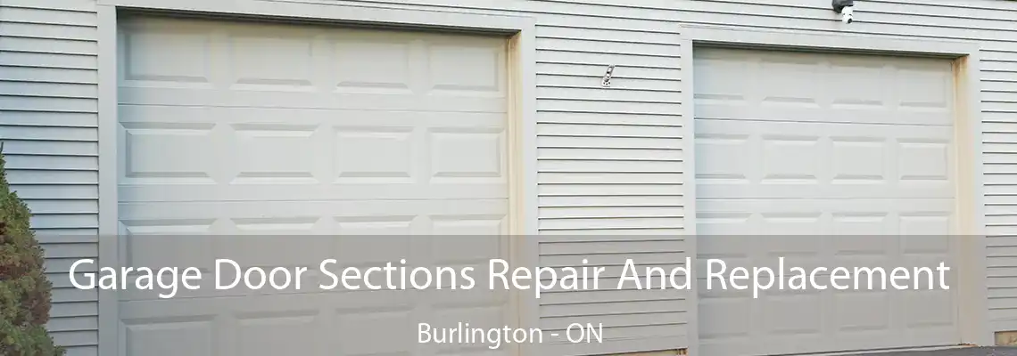 Garage Door Sections Repair And Replacement Burlington - ON